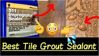 ✅ Best Tile Grout Sealant  Sealing Tile Floors with 511 Impregnator Tile Sealer Quick HD Review [upl. by Nur]