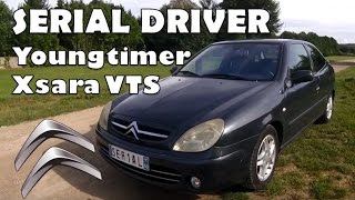 SERIAL DRIVER  essai youngtimer Citroën Xsara VTS 167 [upl. by Louanne]