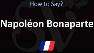 How to Pronounce Napoléon Bonaparte CORRECTLY [upl. by Nosnibor648]