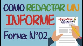 COMO REDACTAR UN INFORME  FORMA N°02  Aprendizaje Virtual [upl. by Grevera]