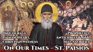 On Our Times  St Paisios the Athonite [upl. by Jarrett900]