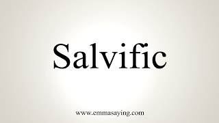 How To Pronounce Salvific [upl. by Dicky]