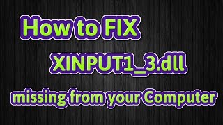 how to fix xinput13dll missing from your computer error for any game UPDATED 2020 [upl. by Eichman]