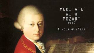 Meditate with Mozart  432Hz Classical Music  Vol 2 [upl. by Skippie]