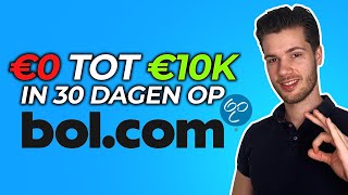 CASE STUDY van €0 tot €10K per maand Verkopen via Bol [upl. by Renny892]