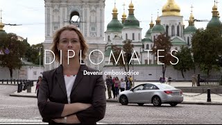 DIPLOMATES  Devenir ambassadrice  De Paris à Kiev avec Isabelle Dumont [upl. by Kitarp]