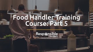 Food Handler Training Course Part 5 [upl. by Eceinert]