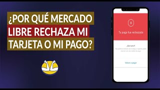 ¿Por qué Mercado Libre Rechaza mi Tarjeta o mi pago Solución Problemas de pago Mercado Libre [upl. by Rufina]