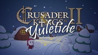 Crusader Kings II  Yuletide Carol Animated [upl. by Munroe]