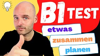 etwas planen  B1 Prüfung  TELC  DTZ [upl. by Aldo685]