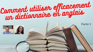 Comment utiliser efficacement un dictionnaire en anglais  partie 1 [upl. by Shandra358]