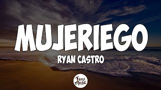 Ryan Castro  Mujeriego Letra [upl. by Woodward850]