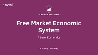 Free Market Economy I A Level and IB Economics [upl. by Reddy]