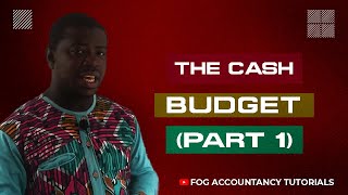 THE CASH BUDGET PART 1 [upl. by Nuhsal]