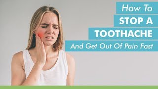 How To Stop A Toothache And Get Out Of Pain Fast [upl. by Ecirtahs21]