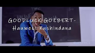 Goodluck Gozbert  Hauwezi Kushindana Lyrics [upl. by Marfe]