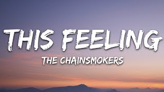 The Chainsmokers  This Feeling Lyrics ft Kelsea Ballerini [upl. by Aleibarg]