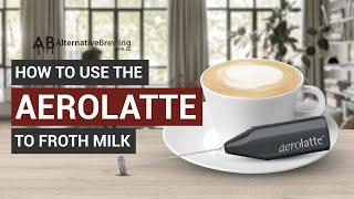 How To Use the AeroLatte To Froth Milk [upl. by Oicelem322]