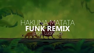 Hakuna Matata FUNK REMIX prod Luanzera [upl. by Eilloh]