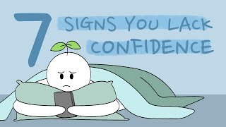 7 Signs You Lack Confidence [upl. by Yeargain]