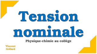 La tension nominale  Physiquechimie au collège [upl. by Vez359]