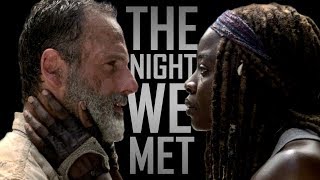 Rick amp Michonne Tribute  The Night We Met TWD [upl. by Althea]