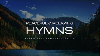 30 Beautiful Relaxing Hymns Peaceful Instrumental Music [upl. by Rabbi]