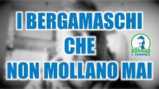 I BERGAMASCHI CHE NON MOLLANO MAI [upl. by Angelina]