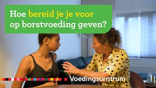 Voorbereiden op borstvoeding Voedingscentrum  Miniserie deel1 [upl. by Thormora]