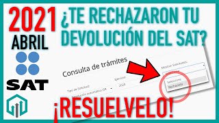 Devolución Rechazada SAT  Aprende cómo resolver la respuesta del SAT para tu saldo a favor [upl. by Adhern476]