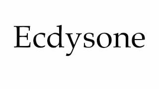 How to Pronounce Ecdysone [upl. by Eade]