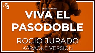 Rocio Jurado  Viva El Pasodoble LETRA INSTRUMENTAL KARAOKE [upl. by Leacock213]