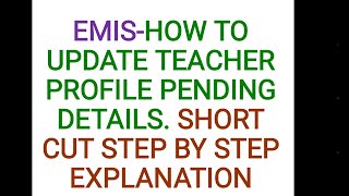 EMIS HOW TO UPDATE TEACHER PROFILE SHORT CUT STEP BY STEP EXPLANATIONS [upl. by Shorter598]