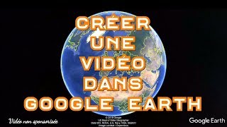 🌍 Créer une vidéo dans Google Earth [upl. by Yruama71]