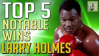 Larry Holmes  Top 5 Notable Wins [upl. by Michail676]