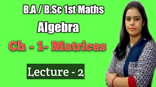 BA BSc st Maths Class  Algebra  Chapter 1st Matrices  Theoram of Matrices Unit 1st [upl. by Novert]