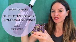 How to make Blue Lotus Flower psychoactive wine [upl. by Juanita]