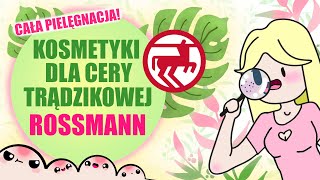 ROSSMANN  kosmetyki dla cery trądzikowej pełna pielęgnacja [upl. by Zorina]