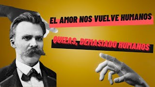 ¿QUÉ ES el AMOR SEGÚN la FILOSOFÍA de Nietzsche [upl. by Lotti]