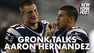 Rob Gronkowski opens up on Aaron Hernandez for first time ‘I was definitely shook’  New York Post [upl. by Neira311]