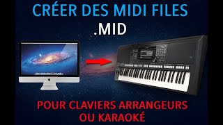 Tutoriel  Créer des fichiers MIDI mid pour claviers arrangeurs et séquenceurs [upl. by Hahnert]