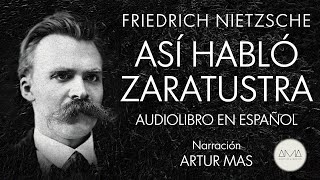 Friedrich Nietzsche  Así Habló Zaratustra Audiolibro Completo en Español quotVoz Real Humanaquot [upl. by Anelad]