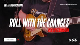 Roll With The Changes REO Speedwagon  Lexington Lab Band [upl. by Yruy]