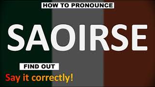 How to Pronounce SAOIRSE CORRECTLY [upl. by Noeht411]