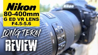 Nikon 80400mm F4556 G ED VR Lens  Long Term Review [upl. by Elbertina]