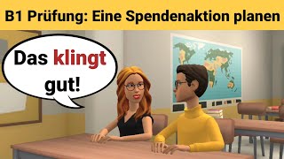 Mündliche Prüfung Deutsch B1  Gemeinsam etwas planenDialog sprechen Teil 3 Die Spendenaktion [upl. by Marice434]