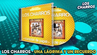 Los Charros  Una Lágrima Y Un Recuerdo [upl. by Dlanor212]