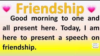 Speech or Essay on Friendship in English by Smile please world [upl. by Arahk]