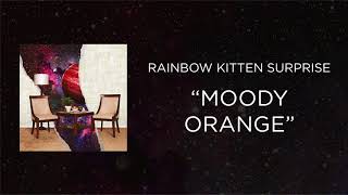 Rainbow Kitten Surprise  Moody Orange Official Audio [upl. by Xylia699]