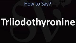 How to Pronounce Triiodothyronine CORRECTLY [upl. by Anaujnas433]